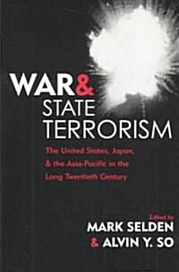 War and State Terrorism: The United States, Japan, and the Asia-Pacific in the Long Twentieth Century (Paperback)