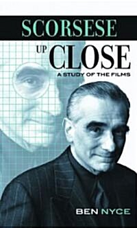 Scorsese Up Close: A Study of the Films (Hardcover)