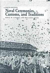 Naval Ceremonies, Customs, and Traditions, 6th EDI (Hardcover, 6)