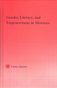 Gender, Literacy, and Empowerment in Morocco (Hardcover)