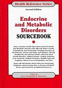 Endocrine and Metabolic Disorders Sourcebook: Basic Consumer Health Information about Hormonal and Metabolic Disorders That Affect the Bodys Growth,  (Hardcover, 2nd)