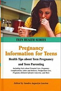 Pregnancy Information for Teens (Hardcover, 1st)