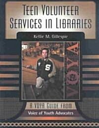 Teen Volunteer Services in Libraries (Paperback)