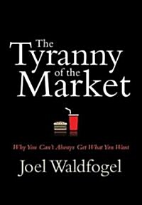 The Tyranny of the Market (Hardcover)