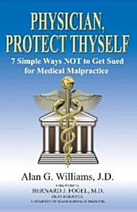 Physician, Protect Thyself (Paperback, 1st)