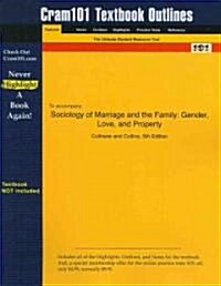 Studyguide for Sociology of Marriage and the Family: Gender, Love, and Property by Coltrane, Scott L., ISBN 9780534579609 (Paperback)
