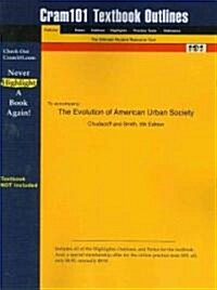 Studyguide for the Evolution of American Urban Society by Smith, Chudacoff &, ISBN 9780130115812 (Paperback)