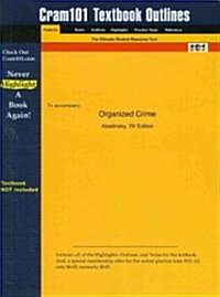 Studyguide for Organized Crime by Abadinsky, ISBN 9780534551582 (Paperback, 7)