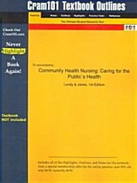 Studyguide for Community Health Nursing: Caring for the Publics Health by Janes, Lundy &, ISBN 9780763707064 (Paperback)
