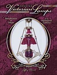 Hanging Victorian Lamps of the Nineteenth Century (Hardcover, Illustrated)