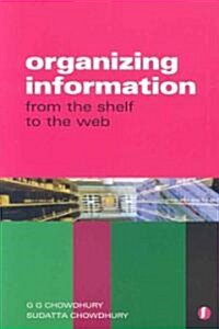Organizing Information : From the Shelf to the Web (Paperback)