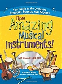 Those Amazing Musical Instruments! [With CDROM] (Hardcover)