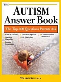 [중고] The Autism Answer Book: More Than 300 of the Top Questions Parents Ask (Paperback)