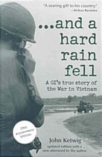 ...and a Hard Rain Fell: A Gis True Story of the War in Vietnam (Paperback, 20, Anniversary)
