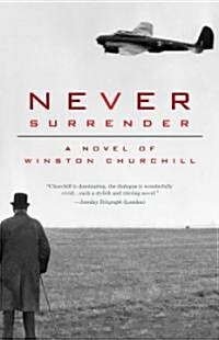 Never Surrender: A Novel of Winston Churchill (Paperback)