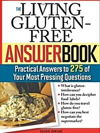 The Living Gluten-Free Answer Book: Answers to 275 of Your Most Pressing Questions (Paperback)