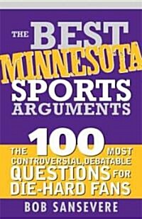 The Best Minnesota Sports Arguments (Paperback, 1st)