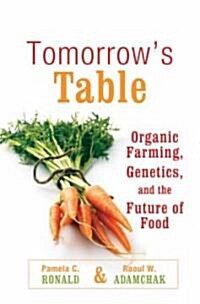 Tomorrows Table : Organic Farming, Genetics, and the Future of Food (Hardcover)