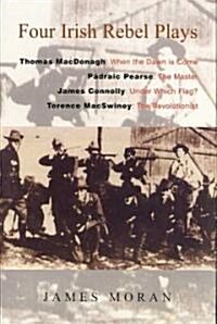 Four Irish Rebel Plays (Hardcover)