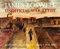 James Boswell: Unofficial War Artist (Hardcover)