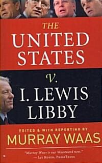 [중고] The United States v. I. Lewis Libby (Paperback)