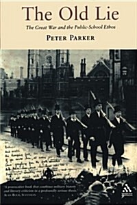 The Old Lie : The Great War and the Public-school Ethos (Paperback, New ed)