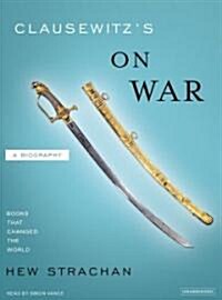Clausewitzs on War: A Biography (Audio CD, CD)