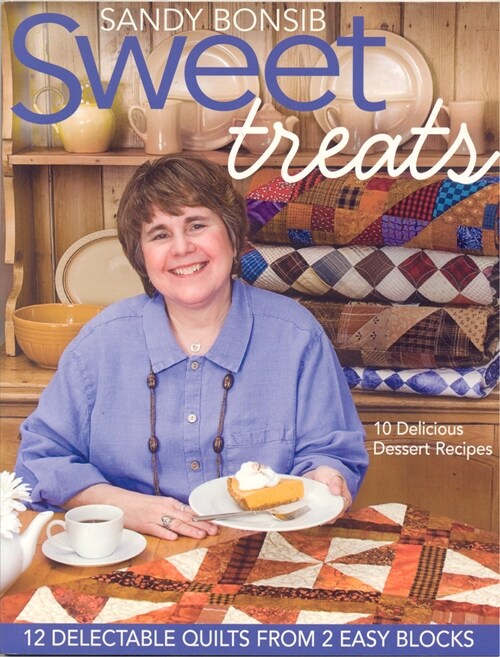 Sweet Treats: 12 Delectable Quilts from 2 Easy Blocks (Paperback)