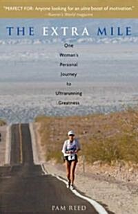 The Extra Mile: One Womans Personal Journey to Ultrarunning Greatness (Paperback)