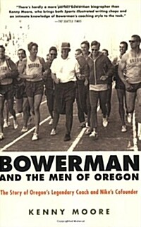 Bowerman and the Men of Oregon: The Story of Oregons Legendary Coach and Nikes Cofounder (Paperback)