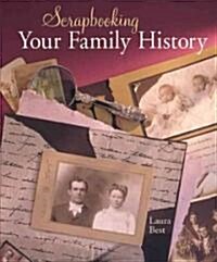 Scrapbooking Your Family History (Paperback)