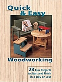 Quick & Easy Woodworking (Paperback)