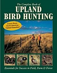 The Complete Book of Upland Bird Hunting (Paperback)
