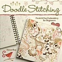 Doodle Stitching: Fresh & Fun Embroidery for Beginners (Paperback)