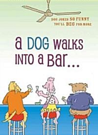 A Dog Walks into a Bar (Hardcover, 1st)