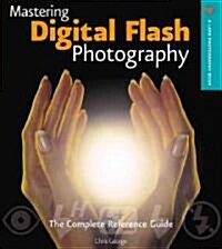 Mastering Digital Flash Photography (Paperback)