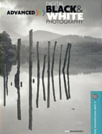 Advanced Digital Black & White Photography (Paperback)