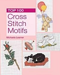 Top 100 Cross Stitch Motifs (Hardcover)
