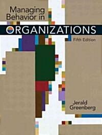 Managing Behavior in Organizations (Paperback, 5th)