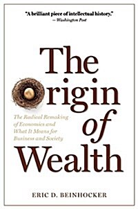 [중고] The Origin of Wealth: The Radical Remaking of Economics and What It Means for Business and Society (Paperback)