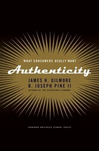 Authenticity: What Consumers Really Want (Hardcover)