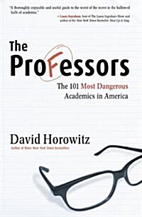 The Professors: The 101 Most Dangerous Academics in America (Paperback)