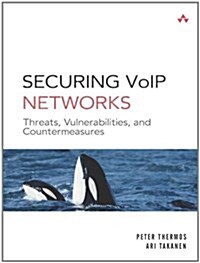Securing VoIP Networks: Threats, Vulnerabilities, and Countermeasures (Paperback)