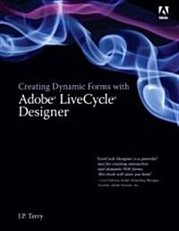 Creating Dynamic Forms with Adobe LiveCycle Designer (Paperback)