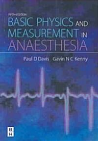 Basic Physics & Measurement in Anaesthesia (Paperback, 5 ed)