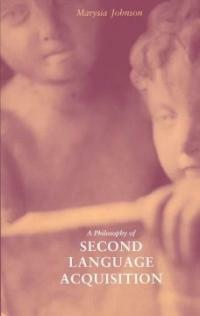 A philosophy of second language acquisition