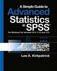A Simple Guide to Advanced Statistics in Spss (Paperback)