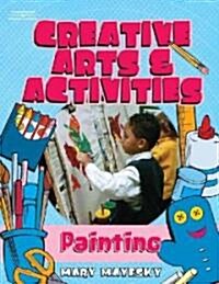 Creative Arts & Activities: Painting (Paperback)