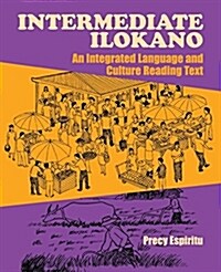 Intermediate Ilokano: An Integrated Language and Culture Reading Text (Paperback)