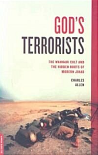 Gods Terrorists: The Wahhabi Cult and the Hidden Roots of Modern Jihad (Paperback)